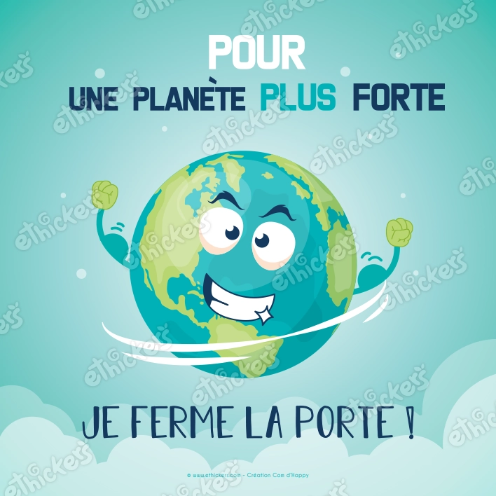 Sticker Fermer la porte : "Pour une planète plus forte, je ferme la porte"